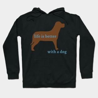 Life is Better with a Dog Hoodie